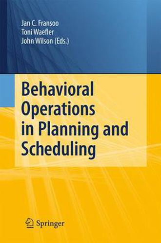 Behavioral Operations in Planning and Scheduling