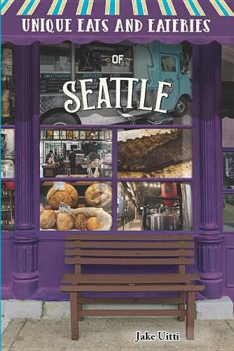 Unique Eats and Eateries of Seattle