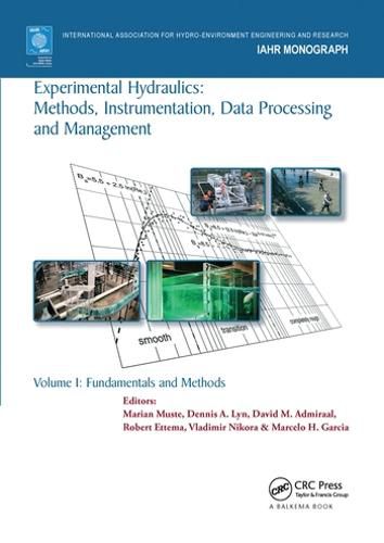 Cover image for Experimental Hydraulics: Methods, Instrumentation, Data Processing and Management: Volume I: Fundamentals and Methods