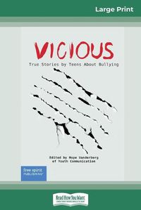 Cover image for Vicious: True Stories by Teens About Bullying (16pt Large Print Edition)