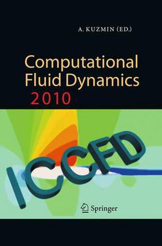 Cover image for Computational Fluid Dynamics 2010: Proceedings of the Sixth International Conference on Computational Fluid Dynamics, ICCFD6, St Petersburg, Russia, on July 12-16, 2010