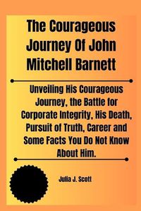 Cover image for The Courageous Journey Of John Mitchell Barnett