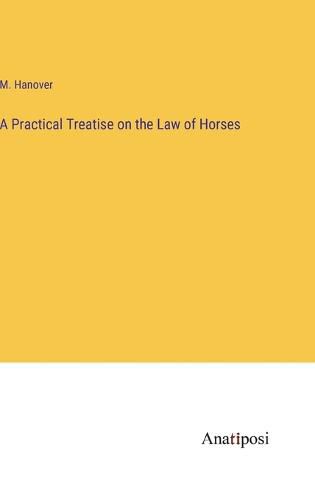 Cover image for A Practical Treatise on the Law of Horses