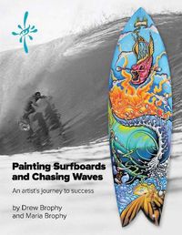 Cover image for Painting Surfboards and Chasing Waves: An artist's journey to success