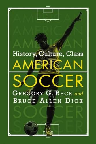 American Soccer Past and Present: History, Culture, Sociology