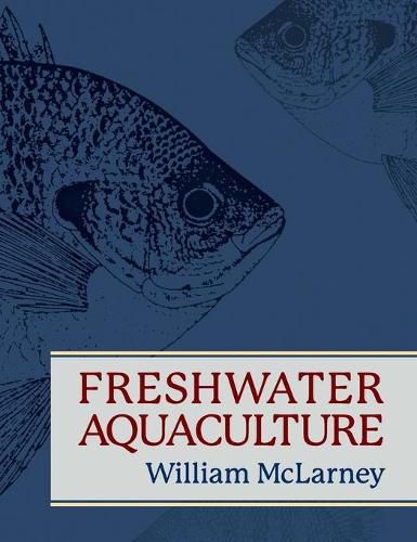 Cover image for Freshwater Aquaculture: A Handbook for Small Scale Fish Culture in North America