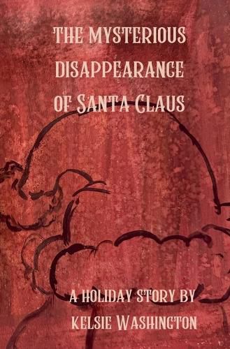 Cover image for The Mysterious Disappearance of Santa Claus