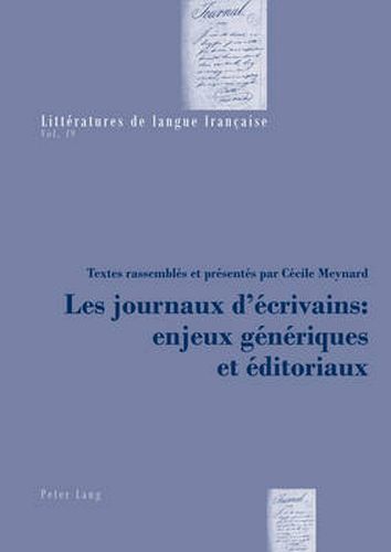 Cover image for Les Journaux d'Ecrivains: Enjeux Generiques Et Editoriaux: Introduction d'Helene de Jacquelot Et Cecile Meynard