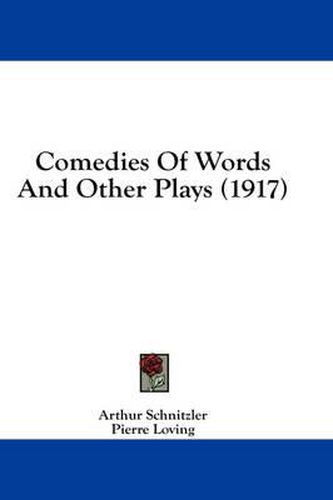 Cover image for Comedies of Words and Other Plays (1917)