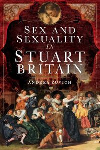 Cover image for Sex and Sexuality in Stuart Britain