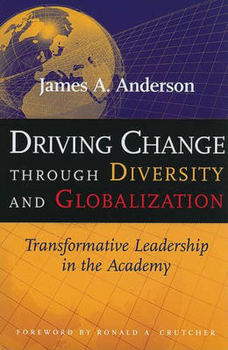 Cover image for Driving Change Through Diversity and Globalization: Transformative Leadership in the Academy