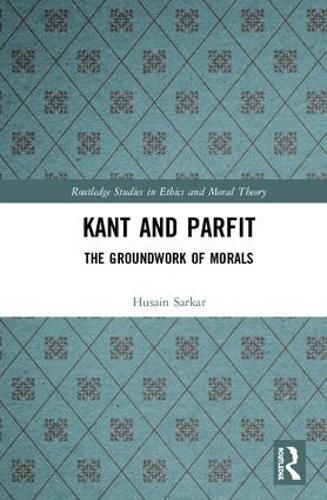 Cover image for Kant and Parfit: The Groundwork of Morals