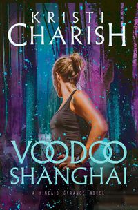 Cover image for Voodoo Shanghai: A Kincaid Strange Novel