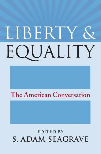 Cover image for Liberty and Equality: The American Conversation