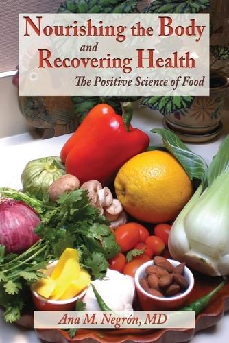 Cover image for Nourishing the Body and Recovering Health Softcover: The Positive Science of Food