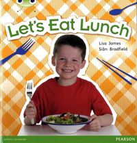 Cover image for Bug Club Non Fiction Year 1 Blue A Let's Eat Lunch