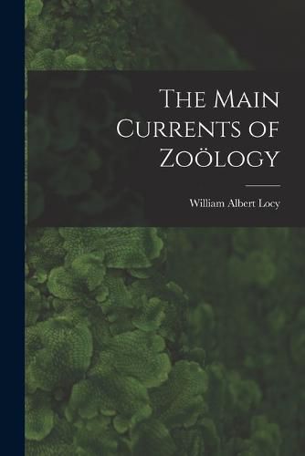 The Main Currents of Zooelogy