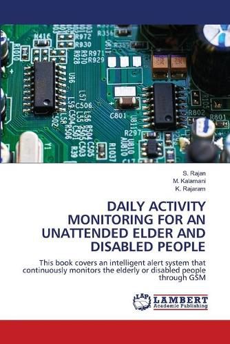 Daily Activity Monitoring for an Unattended Elder and Disabled People