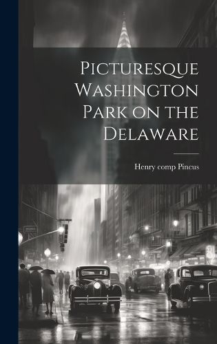 Cover image for Picturesque Washington Park on the Delaware