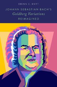 Cover image for Johann Sebastian Bach's Goldberg Variations Reimagined