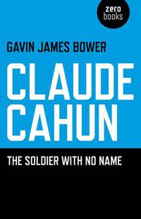 Cover image for Claude Cahun - The Soldier with No Name