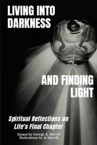 Cover image for Living into Darkness and Finding Light