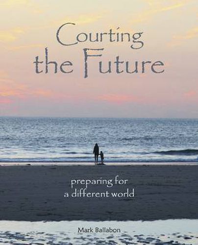 Cover image for Courting the Future: Preparing for a Different World