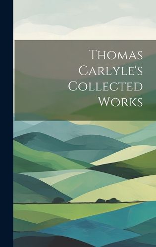 Cover image for Thomas Carlyle's Collected Works
