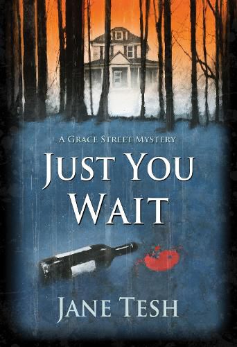 Cover image for Just You Wait: A Grace Street Mystery