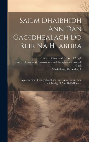 Cover image for Sailm Dhaibhidh Ann Dan Gaoidhealach Do Reir Na Heabhra