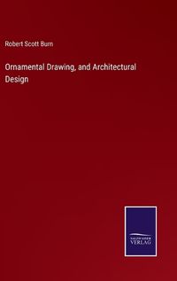 Cover image for Ornamental Drawing, and Architectural Design