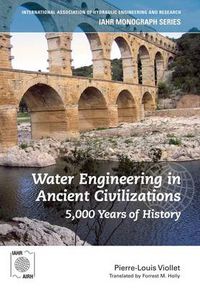 Cover image for Water Engineering in  Ancient Civilizations: 5,000 Years of History