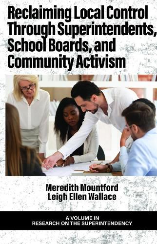 Cover image for Reclaiming Local Control Through Superintendents, School Boards, and Community Activism
