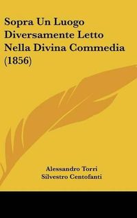 Cover image for Sopra Un Luogo Diversamente Letto Nella Divina Commedia (1856)