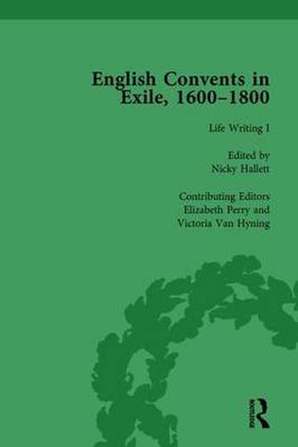 Cover image for English Convents in Exile, 1600-1800, Part I, vol 3