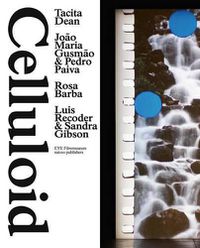 Cover image for Celluloid - Tacita Dean, Joao Maria Gusmao & Pedro Paiva, Rosa Barba, Luis Recoder & Sandra Gibson