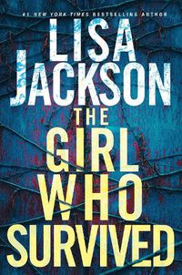 Cover image for The Girl Who Survived: A Riveting Novel of Suspense with a Shocking Twist