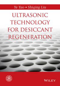 Cover image for Ultrasonic Technology for Desiccant Regeneration