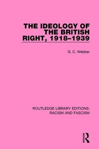 Cover image for The Ideology of the British Right, 1918-1939
