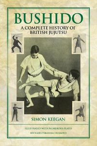 Cover image for Bushido: The Complete History of British Jujutsu