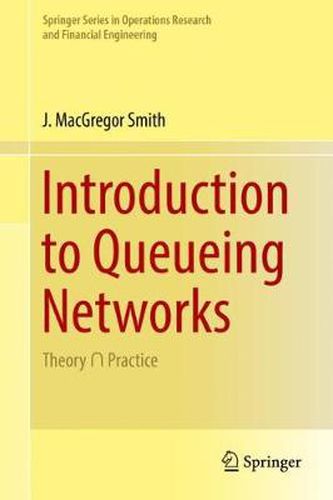 Introduction to Queueing Networks: Theory   Practice