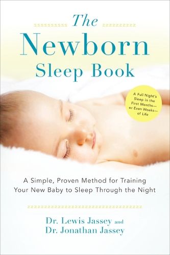 Cover image for The Newborn Sleep Book: A Simple, Proven Method for Training Your New Baby to Sleep Through the Night