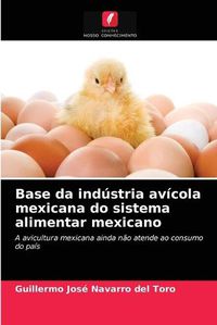 Cover image for Base da industria avicola mexicana do sistema alimentar mexicano