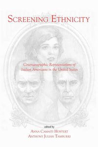 Cover image for Screening Ethnicity: Cinematographic Representations of Italian Americans in the United States