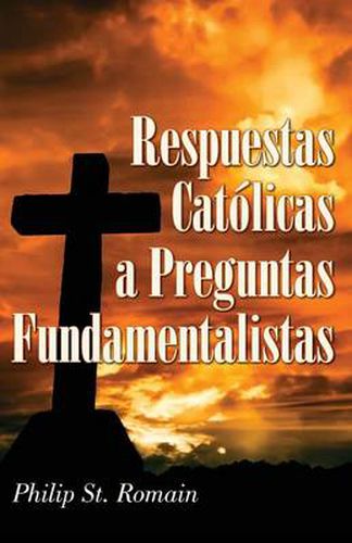 Cover image for Respuestas Catolicas a Preguntas Fundamentalistas