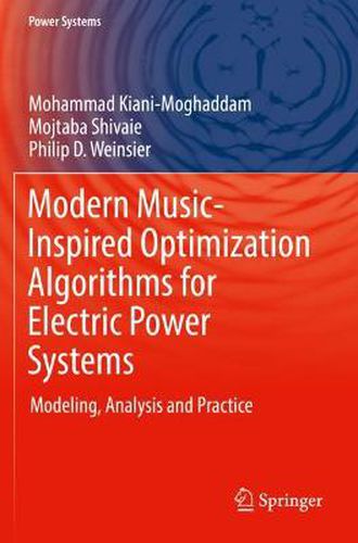 Cover image for Modern Music-Inspired Optimization Algorithms for Electric Power Systems: Modeling, Analysis and Practice