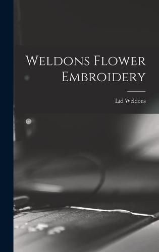 Cover image for Weldons Flower Embroidery