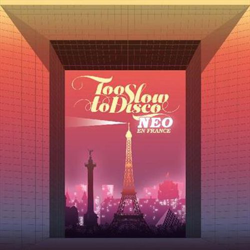Cover image for Too Slow To Disco Neo: En France