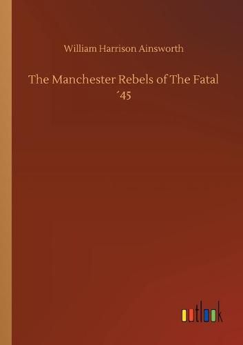 Cover image for The Manchester Rebels of The Fatal 45