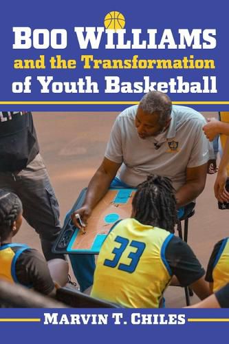 Cover image for Boo Williams and the Transformation of Youth Basketball